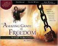 The Amazing Grace of Freedom The Inspiring Faith of William 