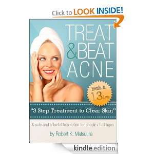 Treat & Beat Acne   The 3 Step Treatment to Clear Skin Robert K 