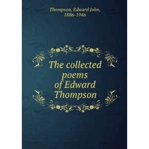   poems of Edward Thompson Edward John, 1886 1946 Thompson Books