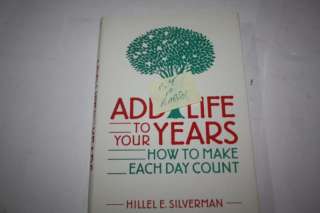 SIGNED Add Life to Your Years How to Make Each Day   