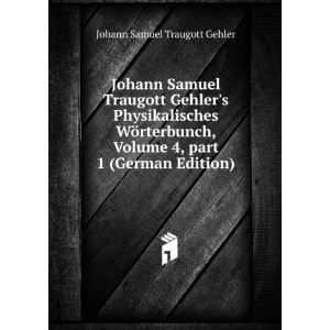   Â part 1 (German Edition) Johann Samuel Traugott Gehler Books