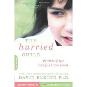  The Hurried Child 25th Anniversary Edition [Paperback 