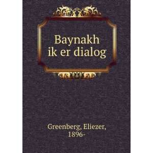  Baynakh ikÌ£er dialog Eliezer, 1896  Greenberg Books