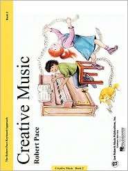 Creative Music, Vol. 2, (0793533260), Robert Pace, Textbooks   Barnes 