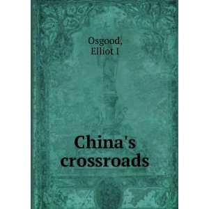  Chinas crossroads, Elliot I. Osgood Books