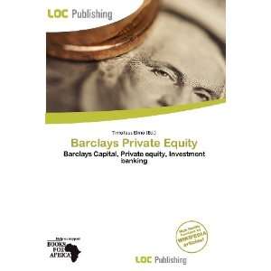    Barclays Private Equity (9786138449478) Timoteus Elmo Books