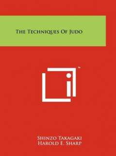   The Techniques Of Judo by Shinzo Takagaki, Literary 