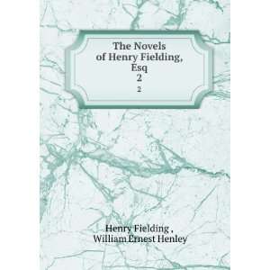  Henry Fielding, Esq. 2 William Ernest Henley Henry Fielding  Books
