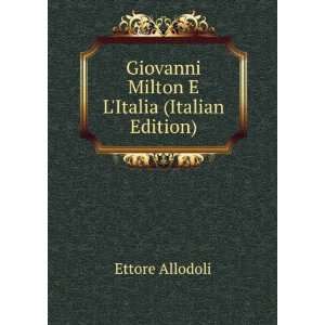   Giovanni Milton E LItalia (Italian Edition) Ettore Allodoli Books