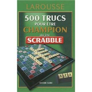 500 trucs pour Ãªtre champion au jeu Scrabble (French edition) by 