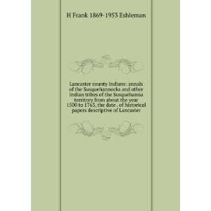 Lancaster County Indians; annals of the Susquehannocks and other 