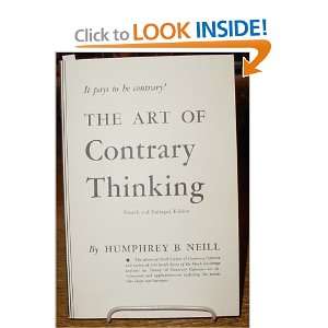  THE ART OF CONTRARY THINKING. Humphrey B. Neill. Books