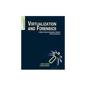  Virtualization & Forensics A Digital Forensic Investigator 