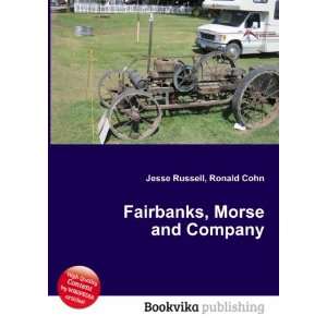    Fairbanks, Morse and Company Ronald Cohn Jesse Russell Books