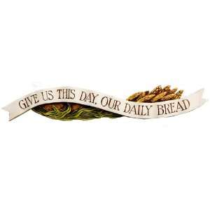    Give Us This Day Our Daily Bread wall plaque