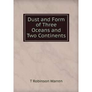  Dust and Form of Three Oceans and Two Continents T 