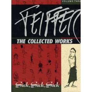   Works, Vol. 3 Sick, Sick, Sick [Paperback] Jules Feiffer Books