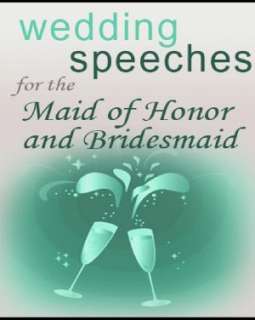   Wedding Speeches for the Maid of honor and 