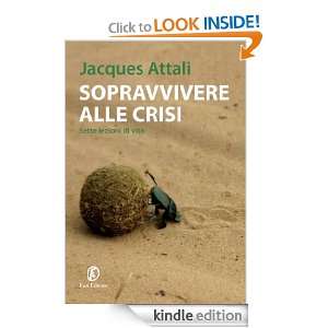 Sopravvivere alla crisi (Le terre) (Italian Edition) Jaques Attali, E 