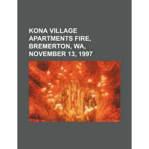  Kona Village apartments fire, Bremerton, WA, November 13 