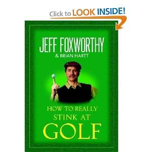   Stink At Golf (9781437685169) Jeff; Hartt, Brian Foxworthy Books
