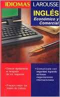Ingles Economico y Comercial Editors of Larousse (Mexico)