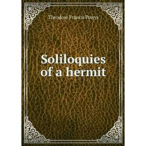  Soliloquies of a hermit Theodore Francis Powys Books