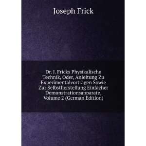   Demonstrationsapparate, Volume 2 (German Edition) Joseph Frick Books