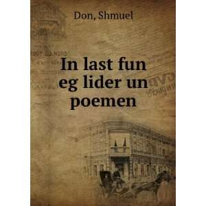  In last fun eg lider un poemen Shmuel Don Books