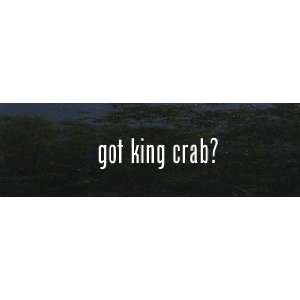  got king crab? Vinyl Decal Stickers 
