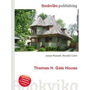  Thomas H. Gale House Ronald Cohn Jesse Russell Books