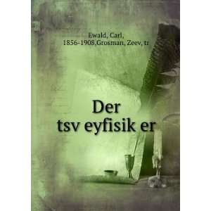 Der tsvÌ£eyfisikÌ£er Carl, 1856 1908,Grosman, Zeev, tr Ewald 