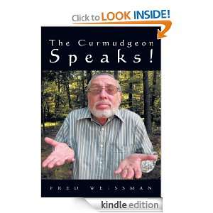 The Curmudgeon Speaks Fred Weissman  Kindle Store
