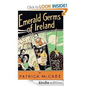 Emerald Germs of Ireland Patrick McCabe  Kindle Store
