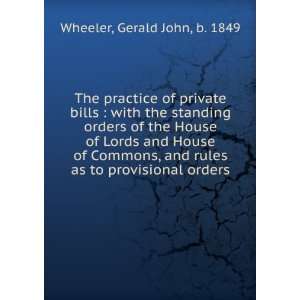   to provisional orders Gerald John, b. 1849 Wheeler  Books