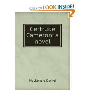  Gertrude Cameron a novel Mackenzie Daniel Books