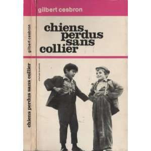  Chiens perdus sans collier Gilbert Cesbron Books