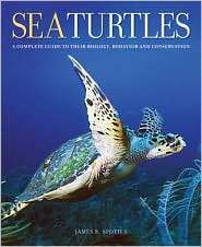 Sea Turtles A Complete Guide to Their Biology, Behavior, and 