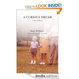 Curious Dream Kate Pullinger  Kindle Store