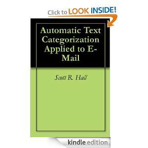 Automatic Text Categorization Applied to E Mail Scott R. Hall  