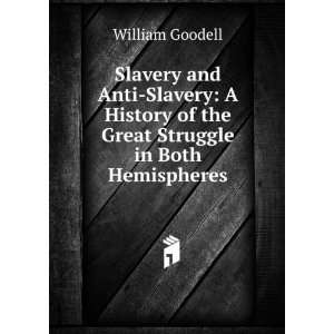   of the Great Struggle in Both Hemispheres William Goodell Books