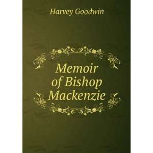  Memoir of Bishop Mackenzie Harvey Goodwin Books
