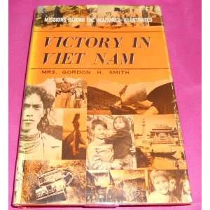  Victory in Viet Nam Mrs. Gordon H. Smith Books