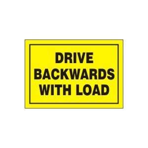 Labels DRIVE BACKWARDS WITH LOAD Adhesive Dura Vinyl   Each 3 1/2 x 5 