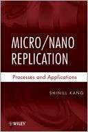 Micro / Nano Replication Processes and Applications