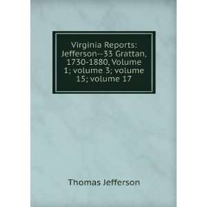  Virginia Reports Jefferson  33 Grattan, 1730 1880, Volume 