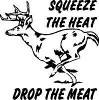 SqueezeHeat,Drop Meat Deer Hunting Hunter Sticker/Decal  