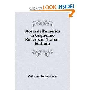   di Guglielmo Robertson (Italian Edition) William Robertson Books