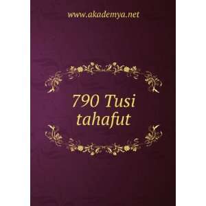  790 Tusi tahafut www.akademya.net Books