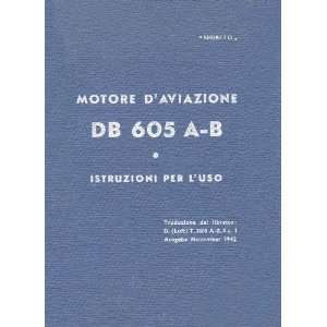   DB 605 A B Aircraft Engine Instruction Manual FIAT / Daimler Benz DB